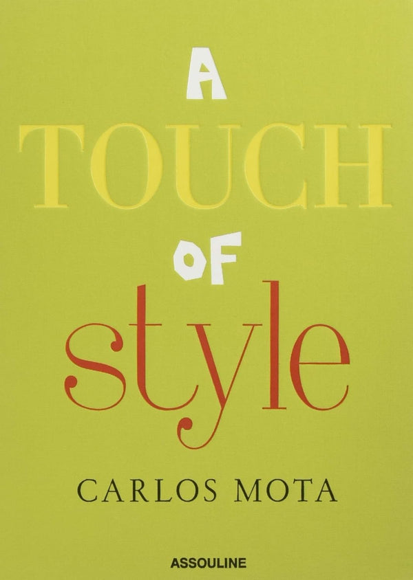 A TOUCH OF STYLE by Carlos Mota