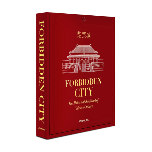 Forbidden City : The Palace at the Heart of Chinese Culture